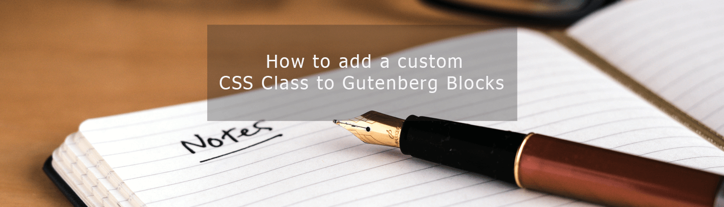 how to add a custom css class to gutenberg blocks