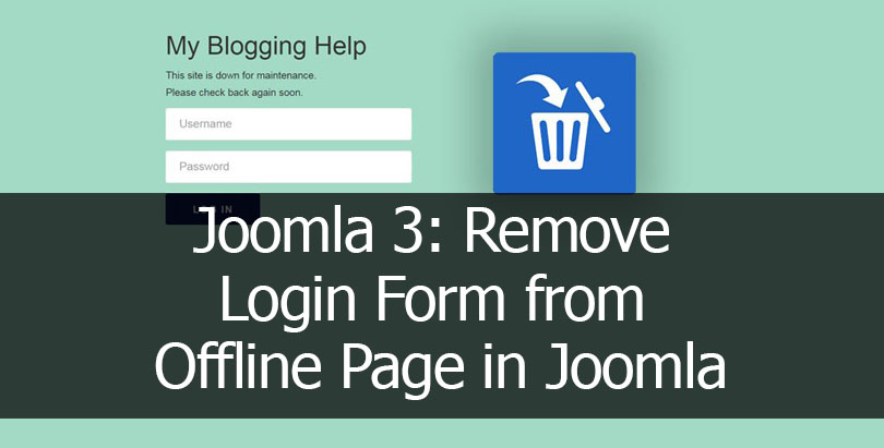 Joomla 3: Remove Login Form from Offline Page in Joomla