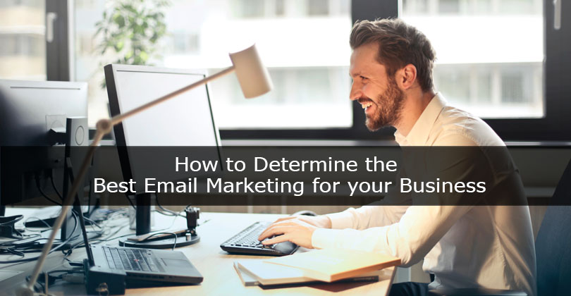 How to Determine the Best Email Marketing for your Business